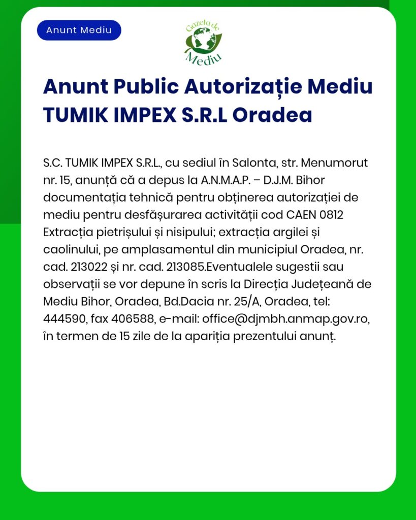 APM anunță emiterea autorizației de mediu pentru TUMIK IMPEX SRL Oradea