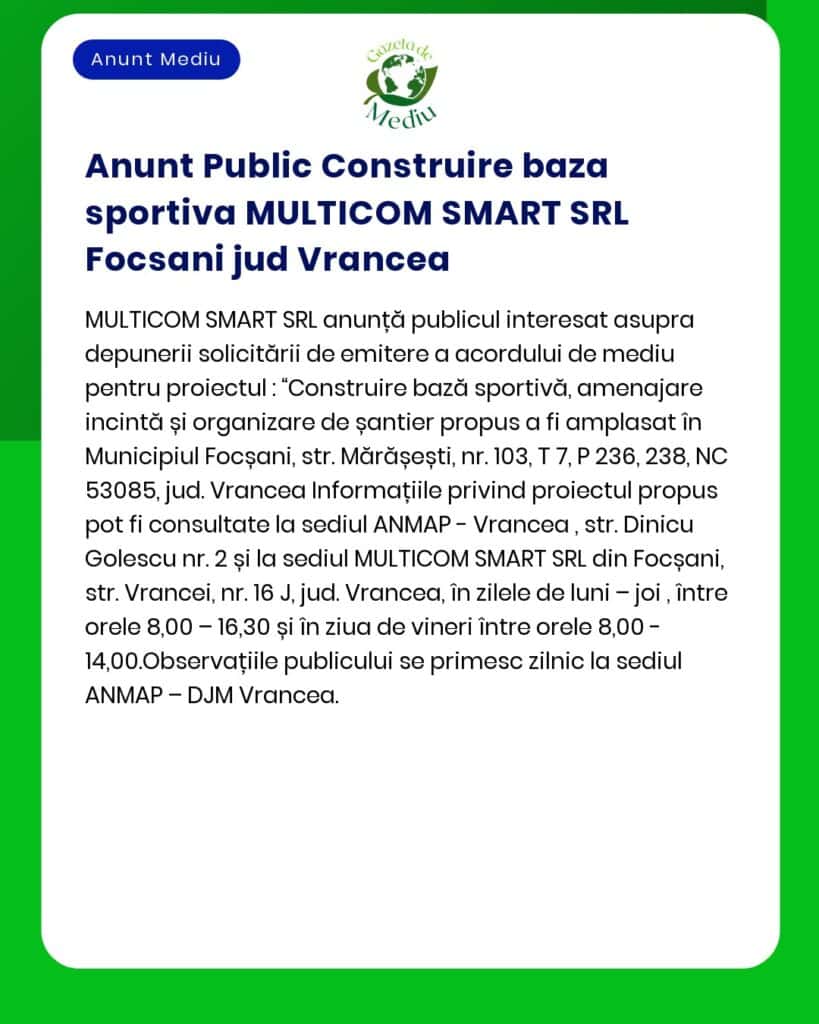 Dezbatere publică privind construirea unei baze sportive de către MULTICOM SMART SRL în Focșani Vrancea