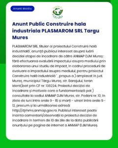 Proiect Construire hală industrială Titular SC PLASMAROM SRL Târgu Mureș Se supune procedurii de evaluare a impactului asupra mediului conform legislatiei in vigoare