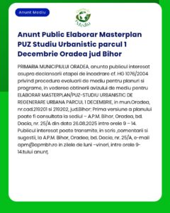Studiu de evaluare a impactului asupra mediului pentru Parcul 1 Decembrie Oradea jud Bihor Titular proiect Primăria Municipiului Oradea Observațiile se depun la APM Bihor