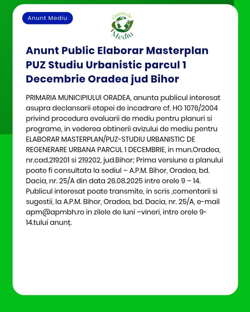 Studiu de evaluare a impactului asupra mediului pentru Parcul 1 Decembrie Oradea jud Bihor Titular proiect Primăria Municipiului Oradea Observațiile se depun la APM Bihor