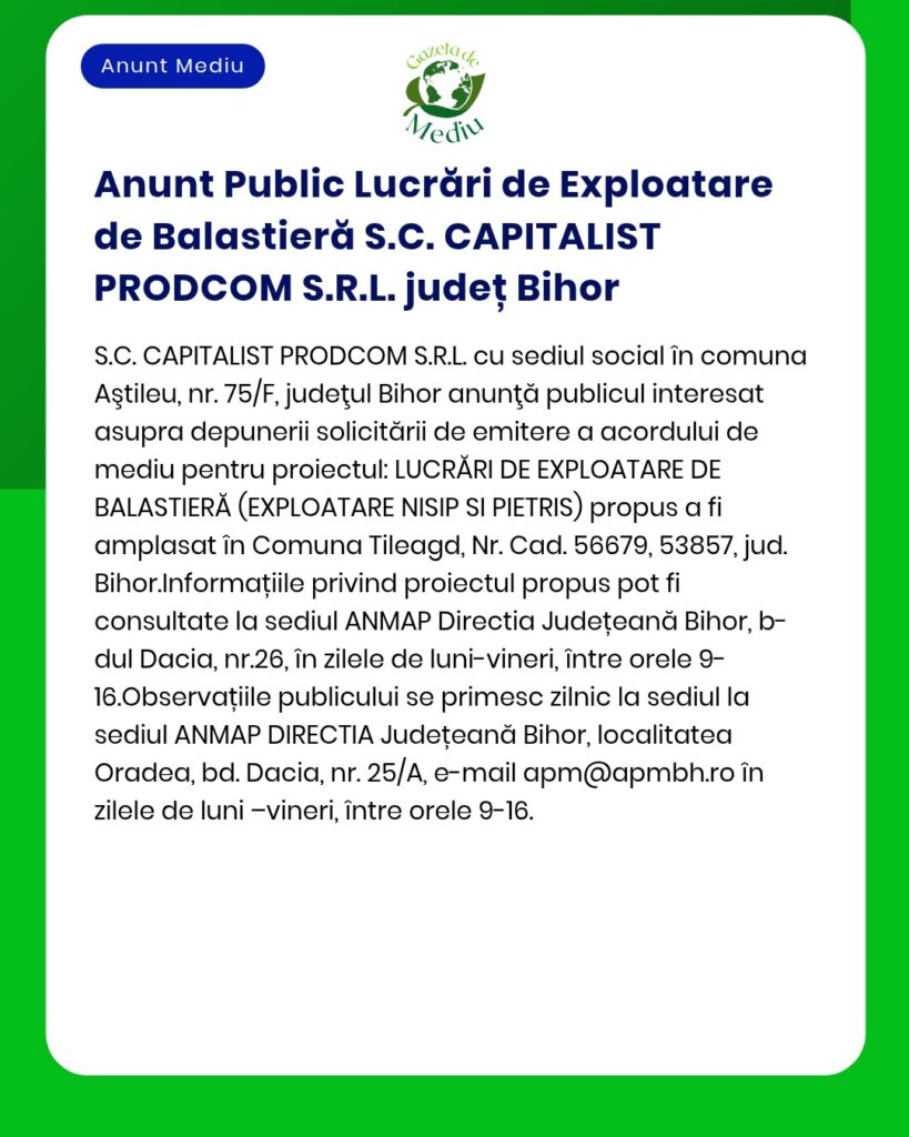 SC CAPITALIST PRODCOM SRL anunță elaborarea proiectului pentru exploatarea nisipului și pietrișului în județul Bihor Documentația este depusă la APM Bihor