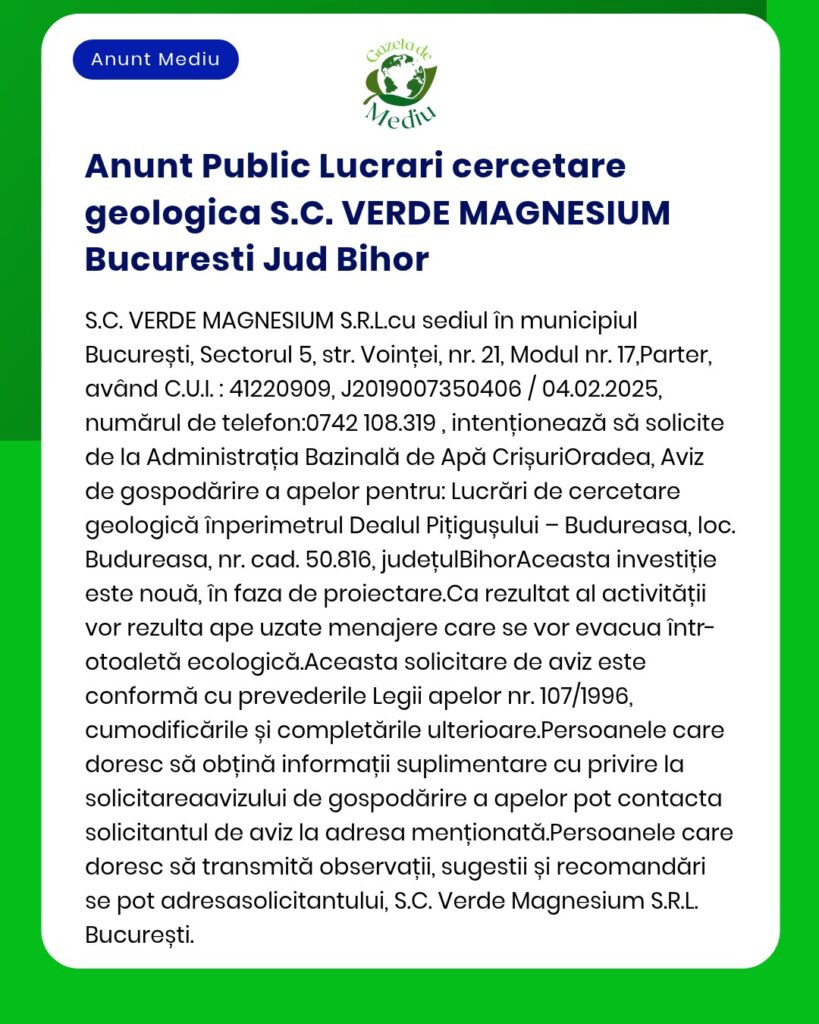 SC VERDE MAGNESIUM SRL anunță depunerea solicitării de emitere a acordului de mediu pentru proiectul lucrări de cercetare geologică propus a fi amplasat în județul Bihor municipiul București la APM