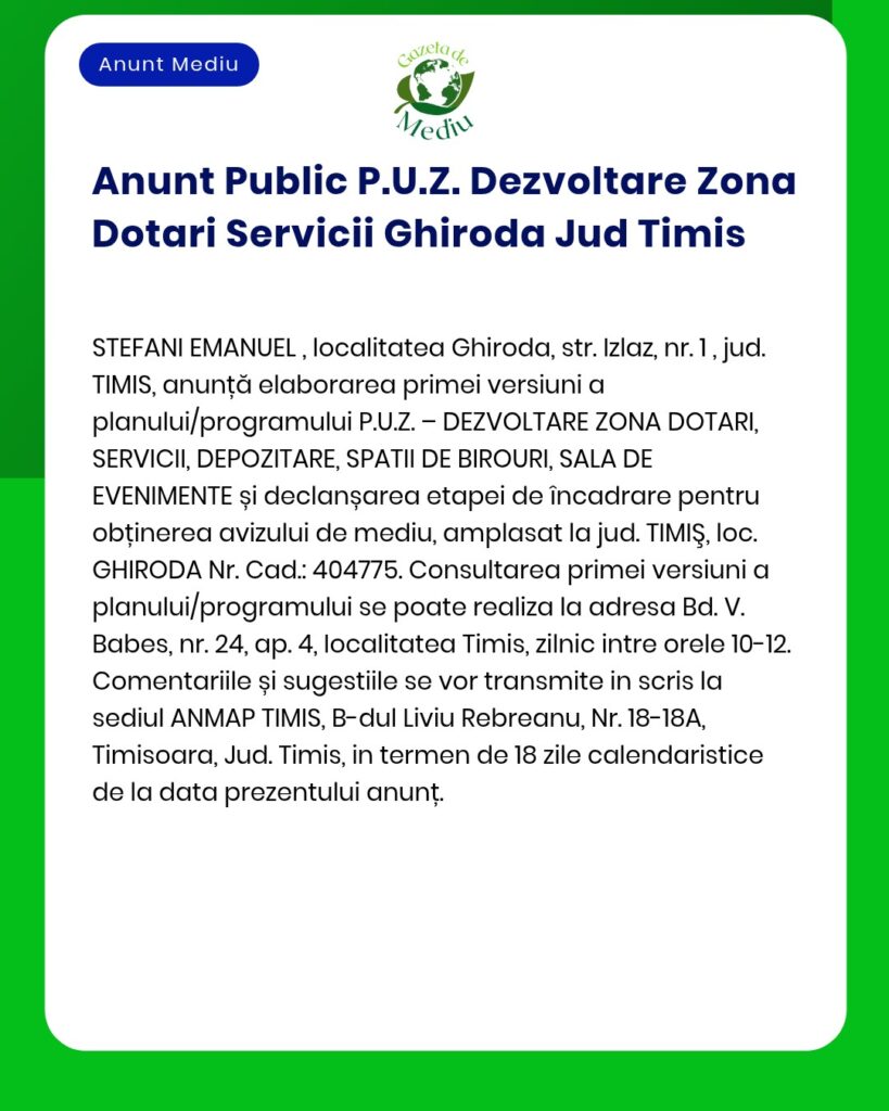 Cerere pentru acord de mediu pentru proiectul Ghiroda Development Area în județul Timiș ce include spații de depozitare și birouri