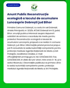 Se pot depune solicitări pentru reconstrucția ecologică a acumulării Luncasprie Dobrești județul Bihor