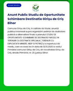 Anunț dezbatere publică privind schimbarea destinației terenului în Girișu de Criș Bihor în data de 2 octombrie 2025 la sediul primăriei