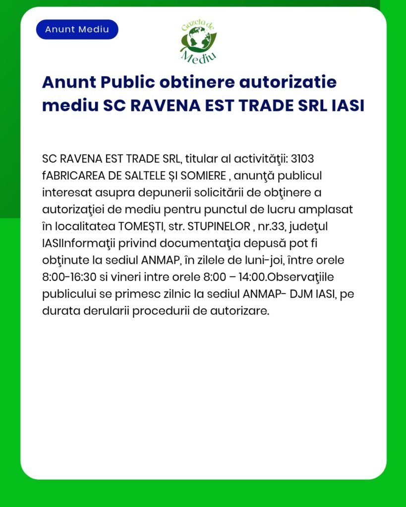 SC RAVENA EST TRADE SRL IASI solicită acord de mediu pentru activitatea desfășurată în Tomești jud Iași