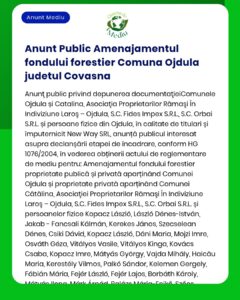 Anunț public privind amenajamentul fondului forestier în Comuna Ojdula județul Covasna cu detalii despre depunerea documentației și lista de persoane juridice implicate