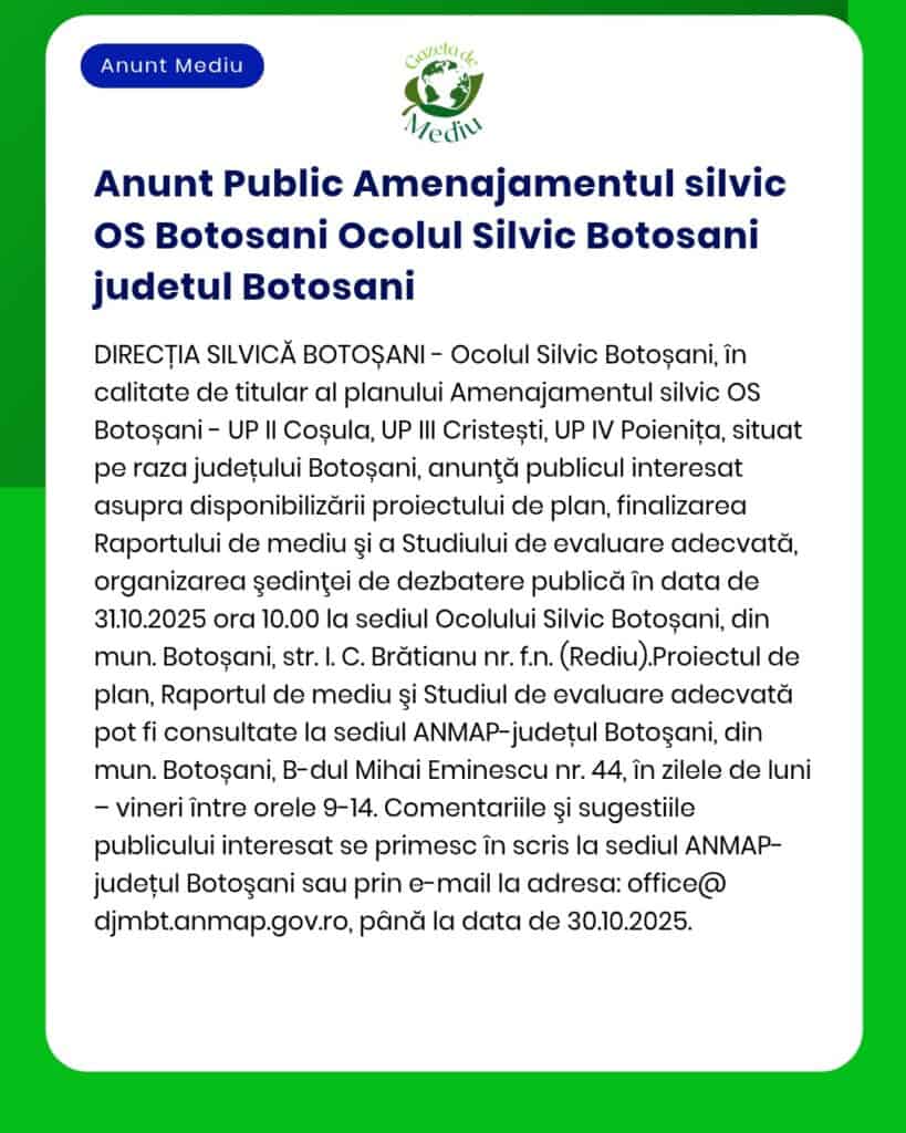 Anunț public privind ședința despre gospodărirea pădurilor OS Botoșani disponibilitatea proiectului și raportul de mediu programată pentru 31102025 la Ocolul Silvic Rediu