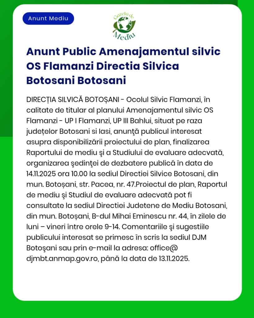 APM anunță organizarea ședinței de dezbatere publică pentru aprobarea amenajamentului silvic OS Flămânzi în data de 14112025 titular Direcția Silvică Botoșani