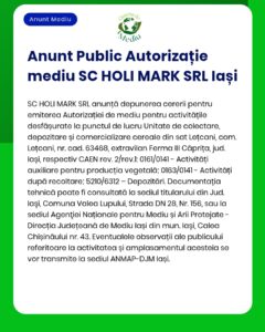 SC HOLI MARK SRL Iași solicită de la APM emiterea autorizației de mediu pentru activități de depozitare și procesare producție vegetală în Lețcani județul Iași