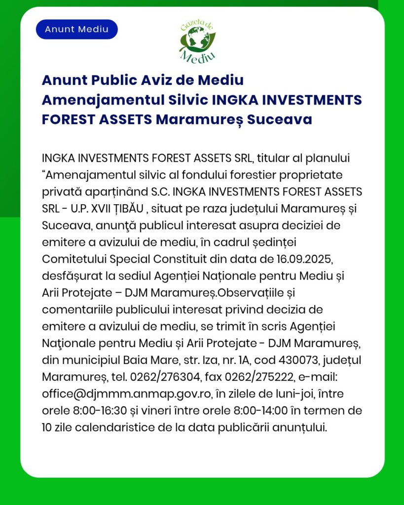 INGKA INVESTMENTS FOREST ASSETS SRL solicită emiterea acordului de mediu pentru activități în județele Maramureș și Suceava Observațiile pot fi transmise APM