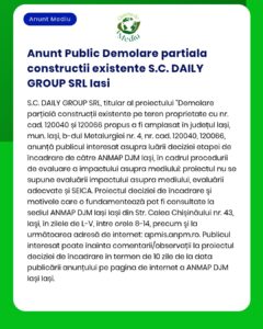 SC DAILY GROUP SRL anunță demolarea parțială a unor construcții existente în Iași la adresele menționate fiind în evaluare pentru obținerea acordului de mediu la APM