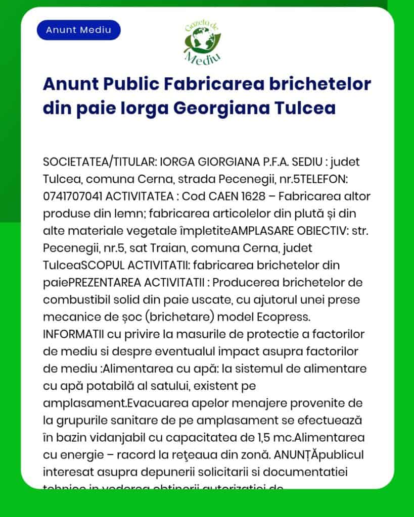 Produs brichete din paie titular Iorga Georgiana punct de lucru Tulcea