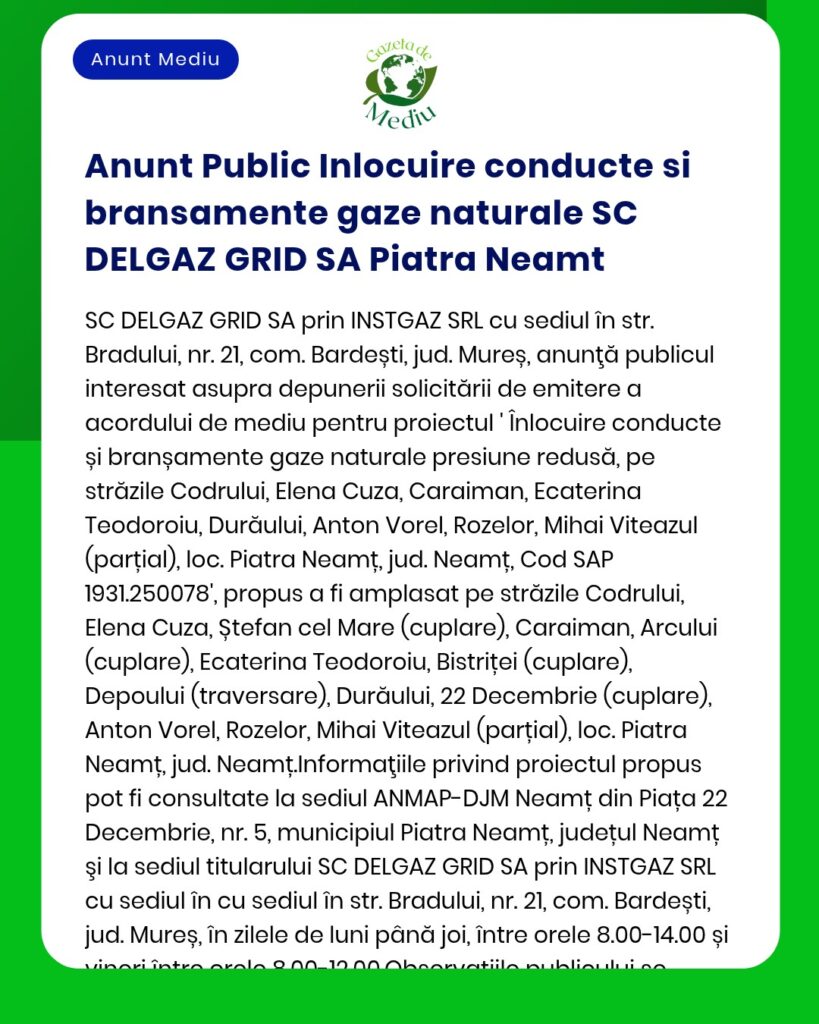 SC DELGAZ GRID SA anunță înlocuirea și cuplarea conductelor de gaze naturale în municipiul Piatra Neamț pe străzile menționate