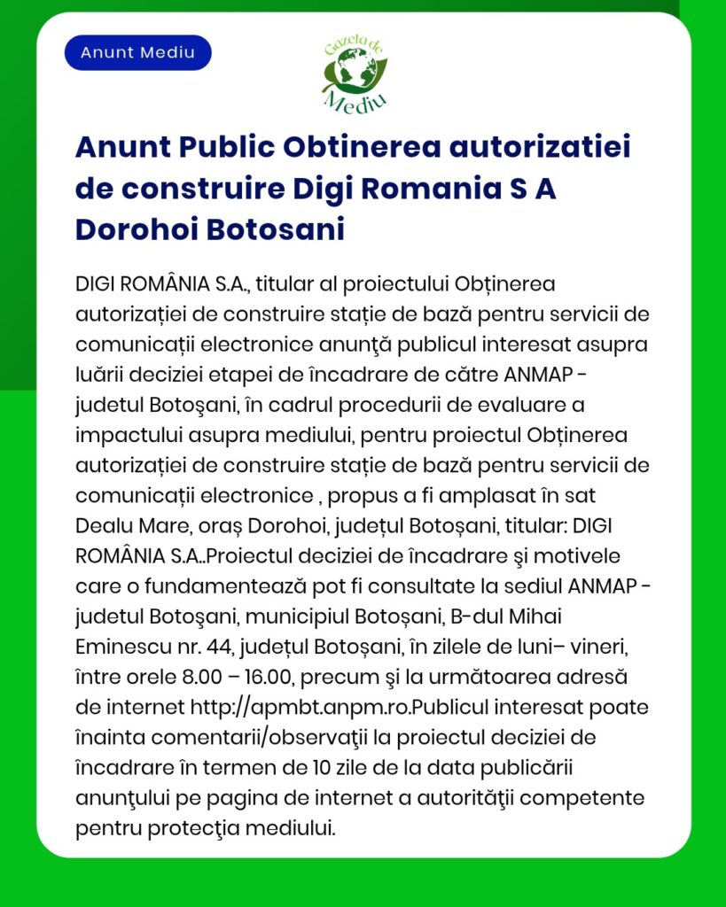 DIGI ROMANIA SA solicită la APM autorizație pentru construirea unei stații de bază pentru comunicații electronice în Dorohoi Botoșani