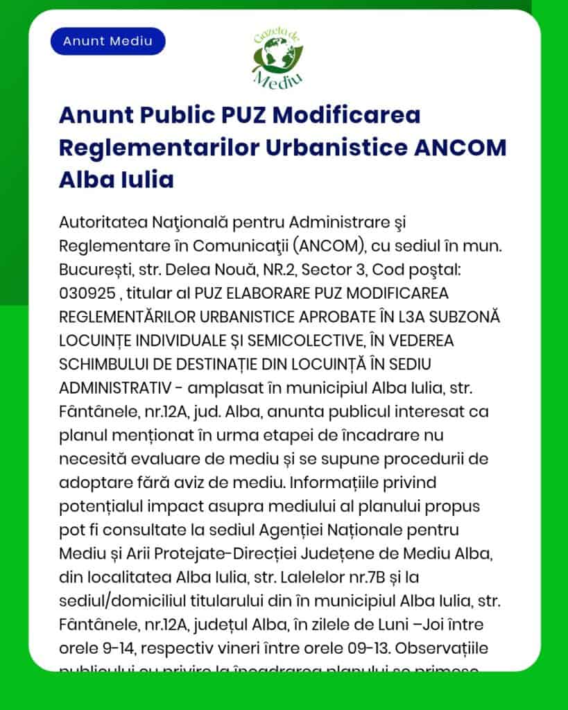 ANCOM Alba Iulia anunță schimbarea reglementării de urbanism pentru locația menționată în scopul detaliat în proiect Informații suplimentare la sediul APM