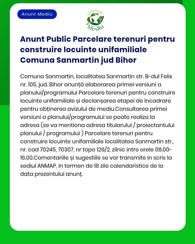 Se anunță intenția de parcelare a terenului în vederea construirii de locuințe individuale în localitatea Sânmartin județul Bihor