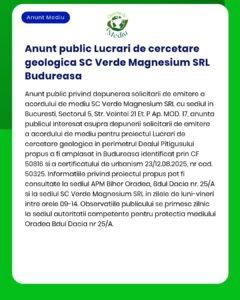 SC Verde Magnesium SRL anunță intenția desfășurării proiectului studiu geologic în Budureasa Număr certificat [număr menționat]