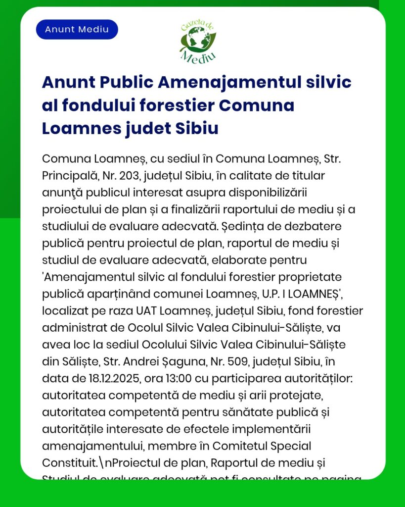 Anunț privind dezbaterea publică a proiectului de management al fondului forestier în Loamneș jud Sibiu cu detalii despre ședință și informații de evaluare