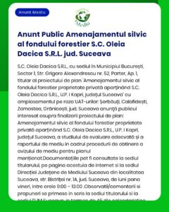 Anunt privind amenajamentul silvic al fondului forestier SC Oleia Dacica SRL județul Suceava cu detalii despre locație și suprafață