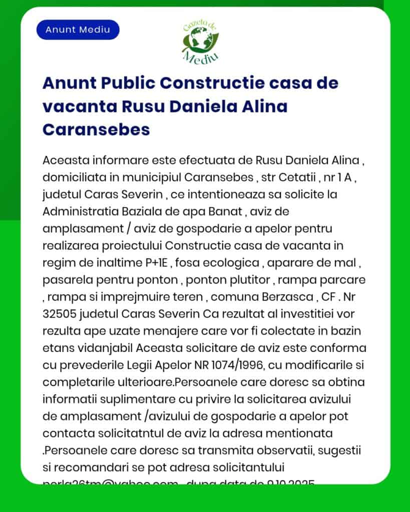 Anunț de intenție construire casă de vacanță titular Daniela Alina Caransebeș conform prevederilor Legii nr 50/1991 și Legii nr 292/2018 depus solicitare la APM