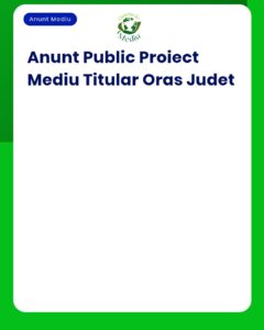 Anunt Public Proiect Mediu Titular Oras Judet