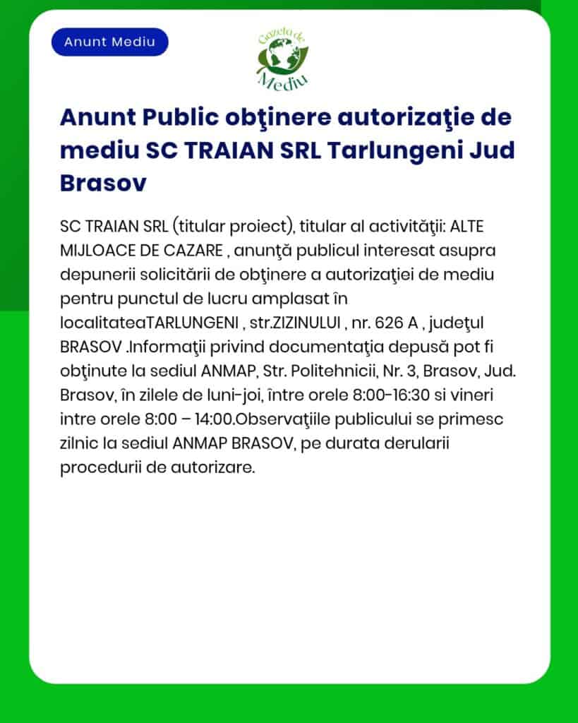 SC TRAIAN SRL solicită emiterea autorizației de mediu pentru punctul de lucru situat în comuna Tărlungeni județul Brașov Documentația este disponibilă la APM