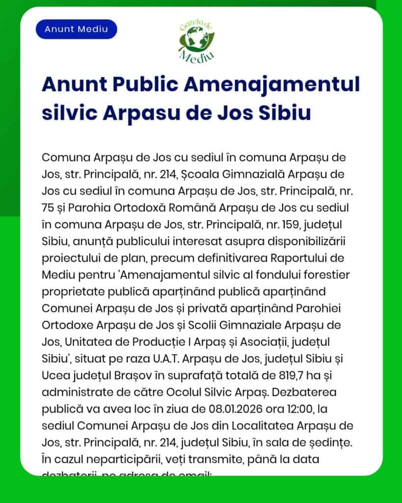 Anunț privind depunerea solicitării de emitere a acordului de mediu pentru proiectul 'Amenajamentul Silvic Arpașu de Jos' propus a fi amplasat în UAT Arpașu de Jos jud Sibiu