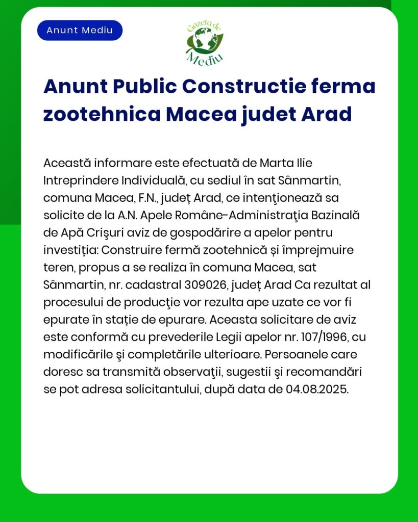 APM anunță depunerea solicitării de emitere a acordului de mediu pentru proiectul 'Construire fermă zootehnică' propus a fi amplasat în comuna Macea județul Arad