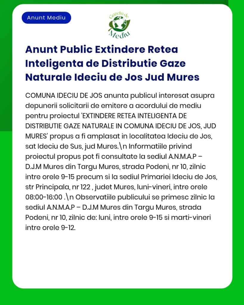 Extindere rețea de distribuție gaze naturale în localitatea Ideciu de Jos județul Mureș Observațiile se transmit la APM Mureș