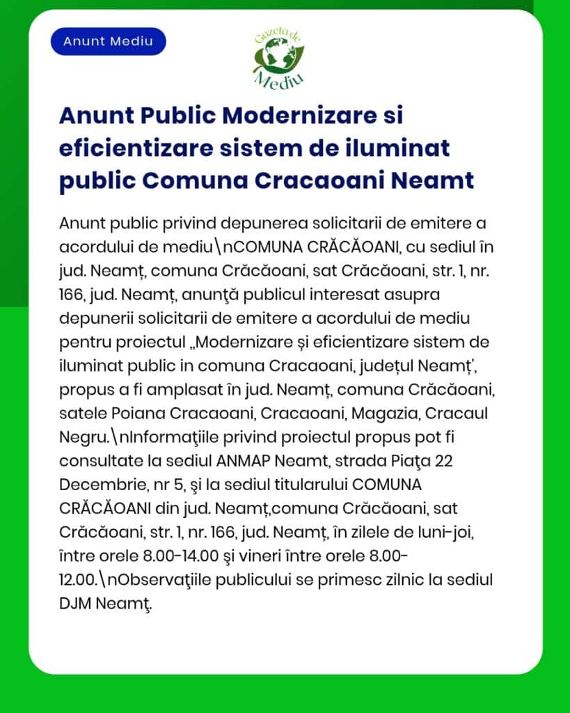 Anunț privind demararea procedurii de obținere a acordului de mediu pentru proiectul de modernizare a sistemului de iluminat public în comuna Crăcăoani județul Neamț