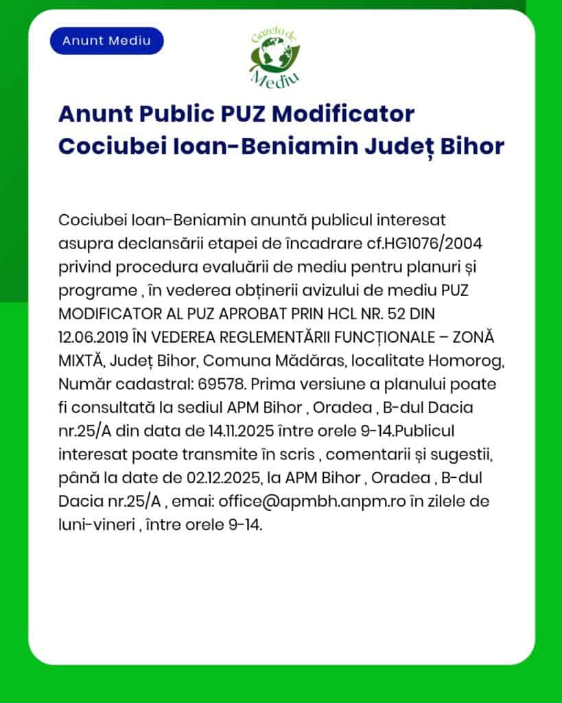 Anunț privind declanșarea etapei de încadrare pentru modificarea PUZ în localitatea Cociubei județul Bihor Observațiile se primesc la APM Bihor în termenul prevăzut de legislație