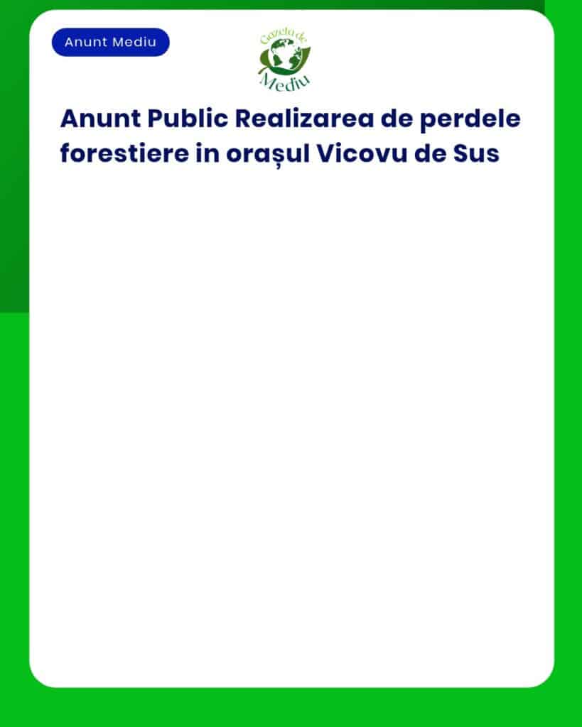 Înființare perdele forestiere de protecție în orașul Vicovu de Sus
