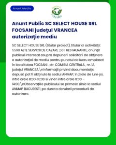 SC SELECT HOUSE SRL solicită de la APM Vrancea acord de mediu pentru proiectul propus în municipiul Focșani județul Vrancea
