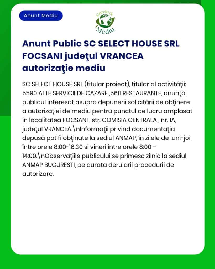 SC SELECT HOUSE SRL solicită de la APM Vrancea acord de mediu pentru proiectul propus în municipiul Focșani județul Vrancea