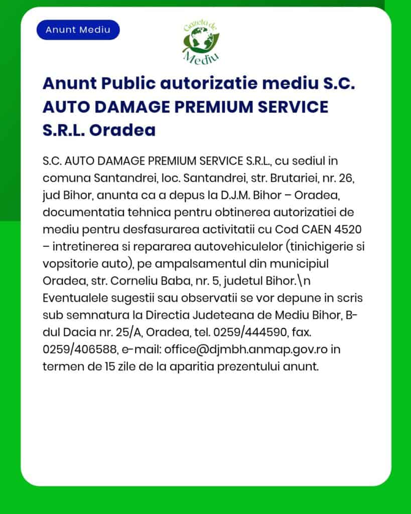 AUTO DAMAGE PREMIUM SERVICE SRL Oradea solicită la APM Bihor autorizație de mediu pentru activitatea de reparații auto în județul Bihor