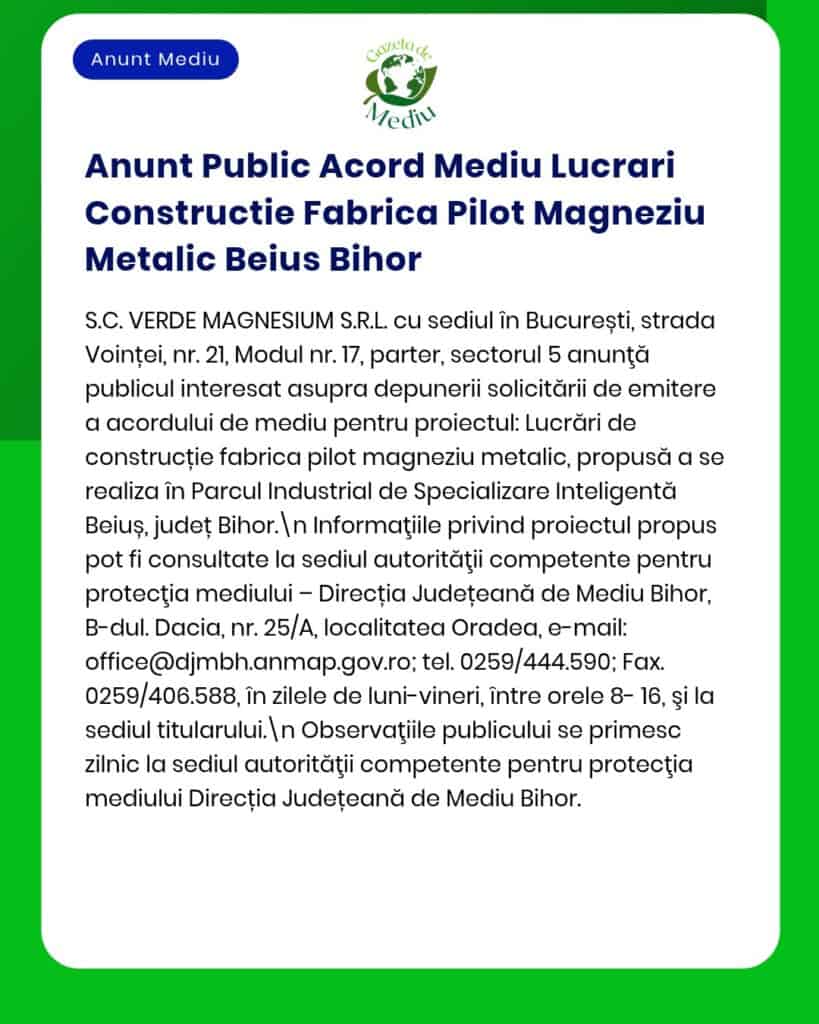 Anunț privind acordul de mediu pentru o uzină de magneziu metalic în Beiuș, Bihor.