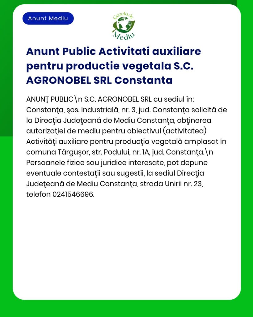 Anunț despre activități auxiliare pentru producția vegetală realizate de S.C. AGRONOBEL SRL Constanța.
