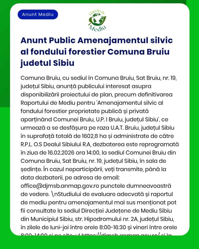 Anunț privind aprobarea amenajamentului fondului forestier pentru comuna Bruiu, Sibiu, cu detalii despre proiect și raportul de mediu.