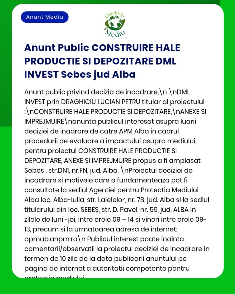 Anunț privind construirea și reglementarea de mediu a halelor de depozitare de către DML INVEST Sebeș, jud. Alba.