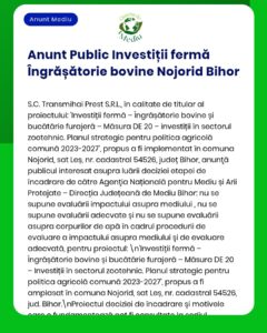 Anunț privind investițiile la fermă de bovine din Nojorid, Bihor, cu obiectivele proiectului și procedura de aplicare.