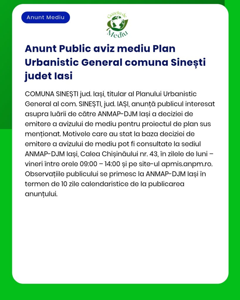 Anunț privind acordul de mediu pentru Planul Urbanistic Sinaești, Iași, emis de APM.