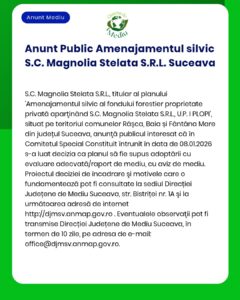 Proiect de amenajament silvic pentru S.C. Magnolia Stelata S.R.L. Suceava.