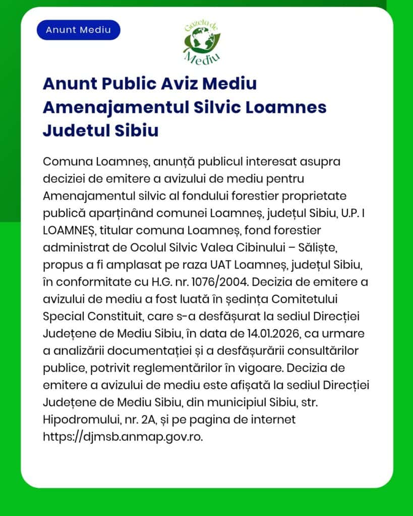 Anunț pentru acord de mediu privind activitățile forestiere în comuna Loamneș, jud. Sibiu, emis de Direcția Generală Mediu Sibiu.
