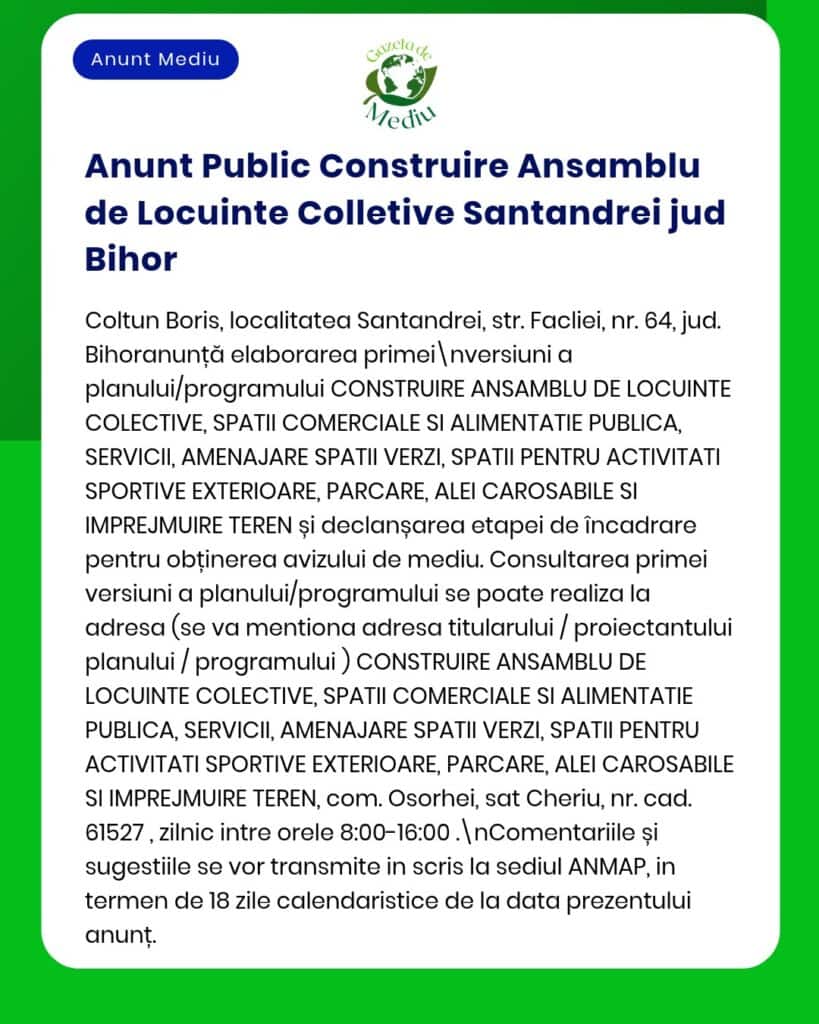 Anunț privind construirea de complexe rezidențiale în Coltun Boris, Santandrei, Bihor și etapele de avizare a proiectului.