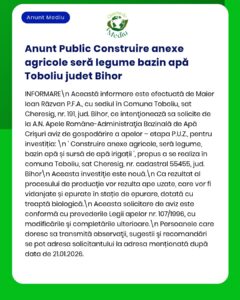 Anunț privind construirea anexelor agricole și a unui bazin de irigații în Toboliu, județul Bihor.
