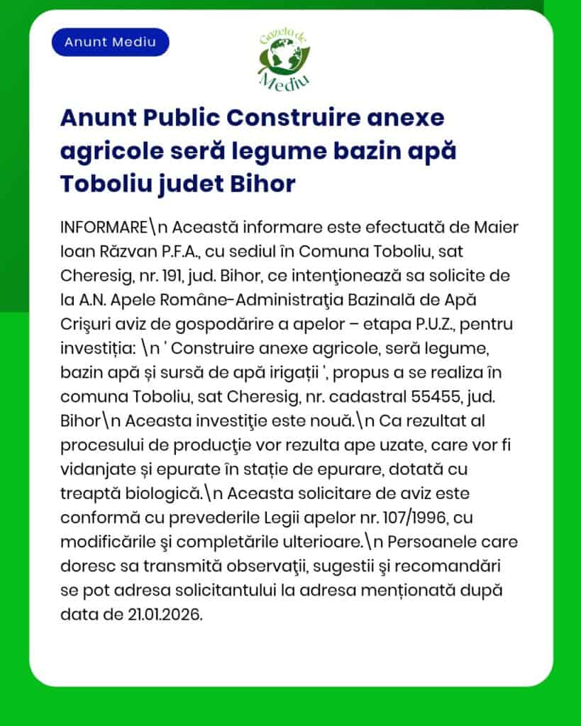 Anunț privind construirea anexelor agricole și a unui bazin de irigații în Toboliu, județul Bihor.