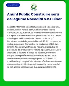 Anunț informativ despre construire seră de legume de către Nocedial S.R.L. Bihor, cu detalii despre locație și stadiu proiect.