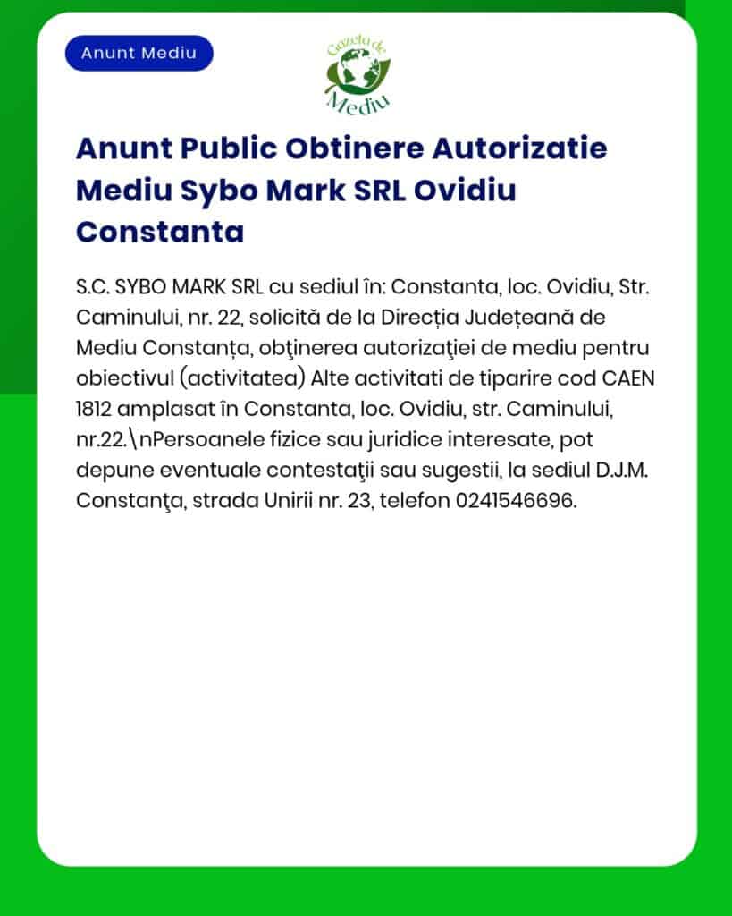 Anunț privind solicitarea acordului de mediu de către Sybo Mark SRL în Constanța.